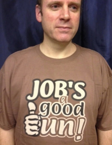 Job's a good 'un T-shirt
