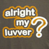 alright my luvver [Womens fitted tops]