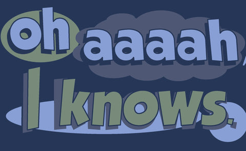 OH AAAAH I KNOWS T-SHIRT